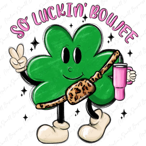 So luckin' boujee png sublimation design download, Happy St. Patrick's Day png, Irish Day png, St. Patrick's png, sublimate designs download
