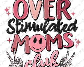 Over stimulated Moms club png sublimation design download, Mother's Day png, Mom club png, Mom png, sublimate designs download