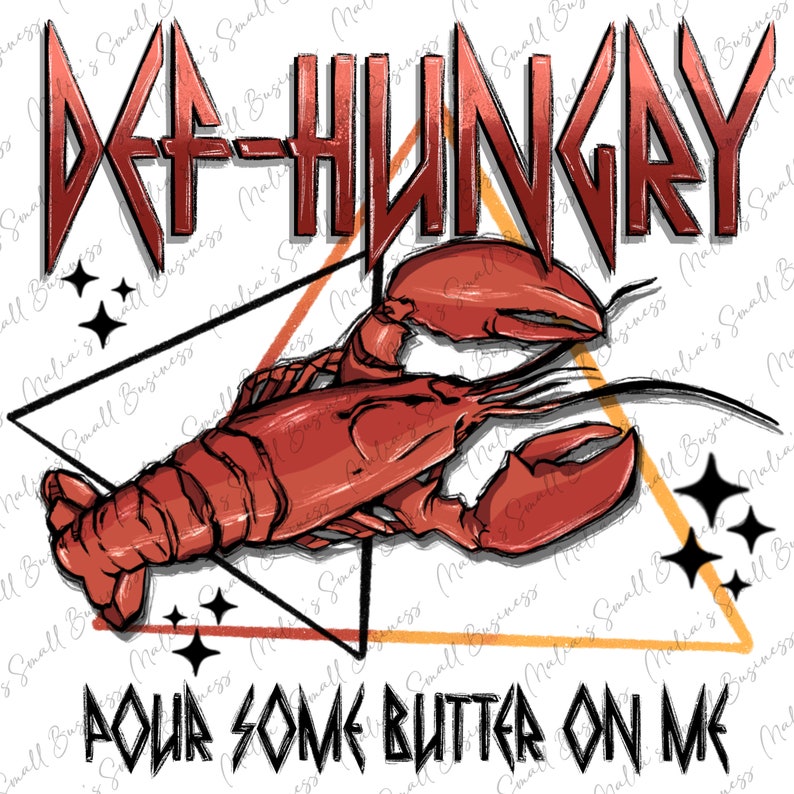 May include: A red lobster with the text "DE-HUNGRY POUR SOME BUTTER ON ME" in a red, black, and yellow graphic design.