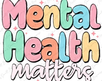 Mental health matters png sublimation design download, mental health png, positive vibes png, sublimate designs download