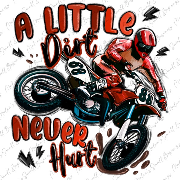 A little dirt never hurt dirt bike png sublimation design download, sport png, motocross png, sublimate designs download