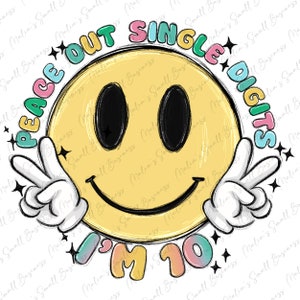 Peace out single digits ≈ sublimation design download, birthday party png, 10th birthday png, groovy png,sublimate designs download