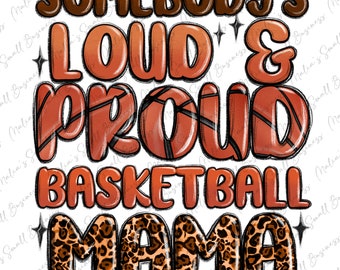 Jemand ist laut und stolz Basketball Mama png Sublimation Design download, sport png, mama png, Basketball png, sublimate designs download