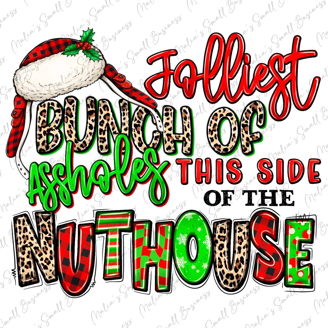 Jolliest Bunch of Assholes This Side of the Nuthouse Png, Merry ...