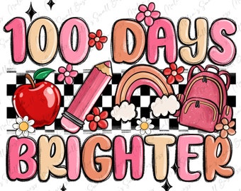 100 days brighter png sublimation design download, school png, back to school png, school vibes png, sublimate designs download