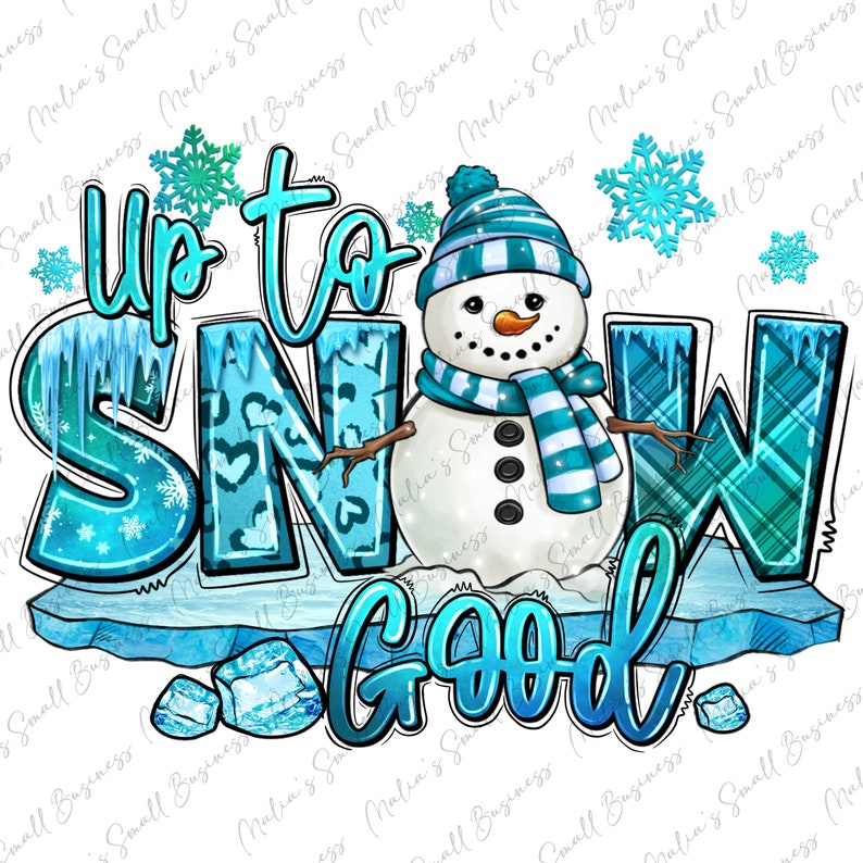 K&ouml;nnte beinhalten: Ein blauer und wei&szlig;er Schneemann mit einem blau-wei&szlig; gestreiften Schal steht auf einer blau-wei&szlig;en eisigen Oberfl&auml;che. Der Text "Up to Snow Good" ist in blauen und wei&szlig;en Buchstaben mit einem Schneeflockenmuster geschrieben.