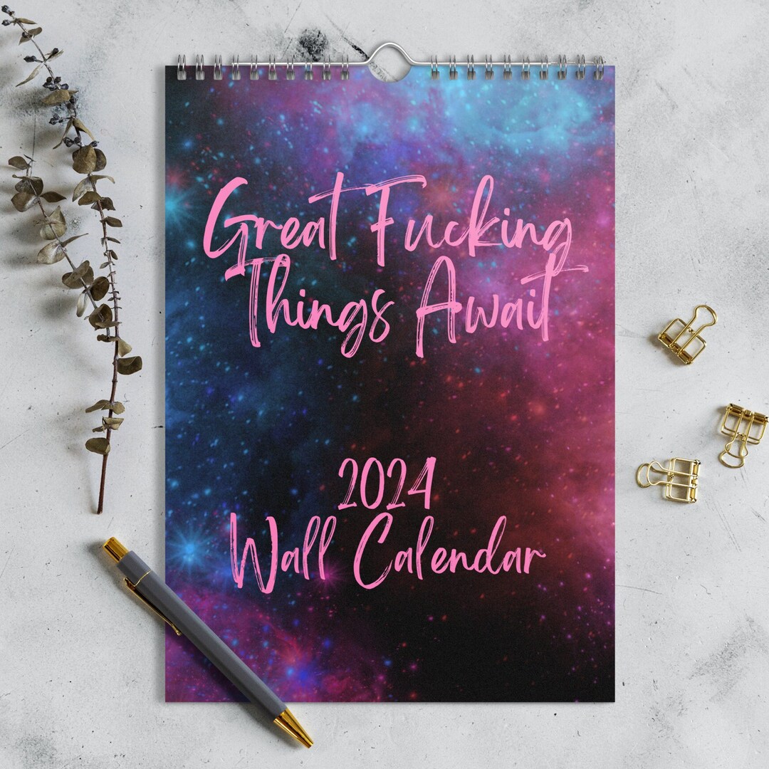 Great Fucking Things Await Funny Wall Calendar 2024 I Home Decor I