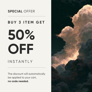 May include: A promotional graphic featuring text that reads SPECIAL OFFER BUY 3 ITEM GET 50% OFF INSTANTLY. The discount will automatically be applied to your cart, no code needed. Beside the text is an illustration of dark, voluminous clouds.