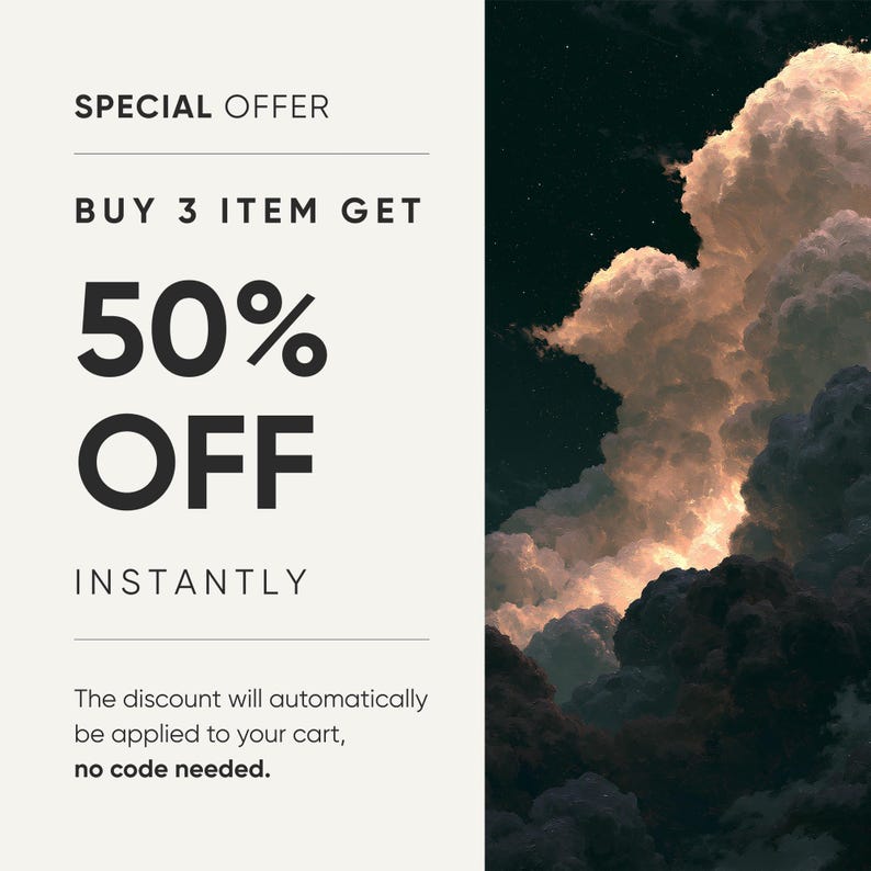 May include: A promotional graphic featuring text that reads SPECIAL OFFER BUY 3 ITEM GET 50% OFF INSTANTLY. The discount will automatically be applied to your cart, no code needed. Beside the text is an illustration of dark, voluminous clouds.