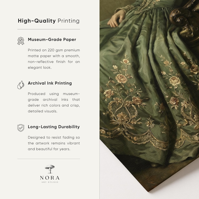 May include: A high-quality art print featuring a detailed painting of a voluminous sage green gown with intricate gold floral embroidery. The text includes High-Quality Printing, Museum-Grade Paper, Archival Ink Printing, Long-Lasting Durability, and NORA ART STUDIO.