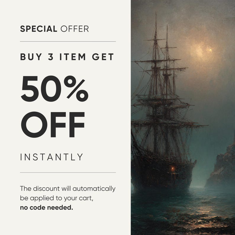 May include: A digital graphic featuring a dark, atmospheric painting of a tall ship sailing on turbulent, misty waters under a dim sky. The left side contains text: SPECIAL OFFER, BUY 3 ITEM GET 50% OFF INSTANTLY, The discount will automatically be applied.