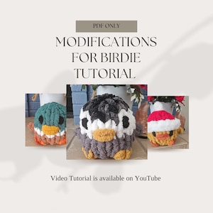 May include: The image showcases three plush bird figures in various colors, including teal, black and white, and yellow. The text overlay reads "PDF ONLY MODIFICATIONS FOR BIRDIE TUTORIAL" and "Video Tutorial is available on YouTube."