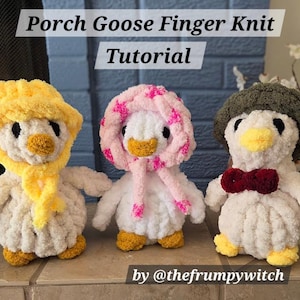 May include: Three handmade finger knit goose plushies. Each goose has a different hat and scarf. The first goose has a yellow hat and scarf, the second has a pink hat and scarf, and the third has a green hat and a red bow tie. The text "Porch Goose Finger Knit Tutorial" is at the top.
