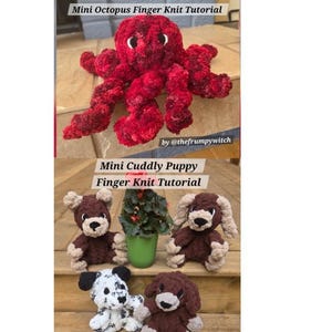 May include: A red octopus plush toy with the text Mini Octopus Finger Knit Tutorial by @thefrumpywitch, and four brown and white puppy plush toys with the text Mini Cuddly Puppy Finger Knit Tutorial, all featuring soft, textured yarn construction.