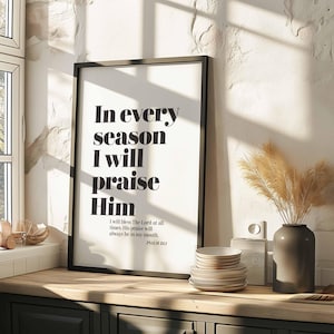 In Every Season I Will Praise Him,  Psalms Decor, Scripture Wall Art, Christian Home Decor, Printable Bible Verse Art SVG< TP2