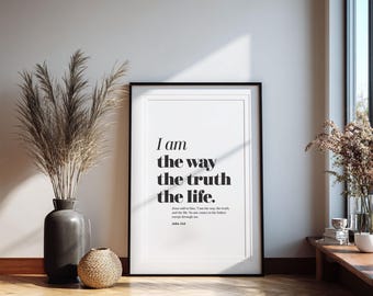 I Am the Way the Truth the Life Print I John 14 6 Wall Art I Christian Gift I Faith-Based Printable Bible Verse Decor SVG, TP2