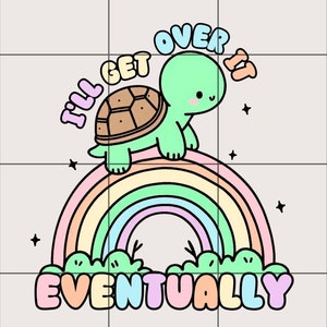 Puede incluir: Una tortuga verde con un caparazón marrón está subiendo un arcoíris que dice "Lo superaré eventualmente".
