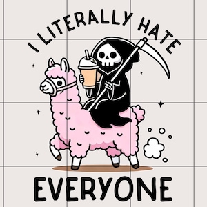 Odio literalmente a todo el mundo PNG / PNG divertido / Diseño PNG de salud mental / PNG sarcástico Reaper PNG / Llama PNG, transferencia DTF de sublimación sarcástica