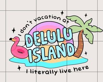 Design PNG di Delulu Island: Sublimazione divertente sulla salute mentale (download digitale)