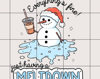 Having a meltdown PNG | Everything&#39;s fine png | Mental health snowman png | Funny Snowman png  | Trendy Snowman png | Sticker Shirt png