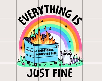 Emotional Dumpster Fire Everything Is Fine PNG | Trendy png | Mental Health png | Funny png design | Funny Anxiety png | Sublimation