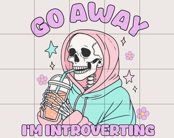 Go Away I'm Introverting PNG: Funny Mental Health Design (Digital Download)