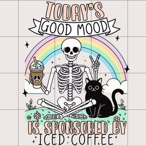 Today&#39;s Good Mood Sponsored By Iced Coffee PNG | Trendy PNG | Iced Coffee png | Coffee png design | Funny sarcastic png | Sublimation