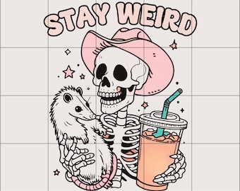 May include: A black and white illustration of a skeleton wearing a pink cowboy hat and holding a small opossum. The skeleton is holding a cup of orange juice with a blue straw. The text "STAY WEIRD" is written in black above the skeleton.
