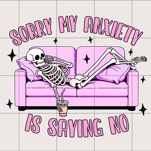 Funny Anxiety Skeleton PNG: Sarcastic Mental Health Design (Digital Download)