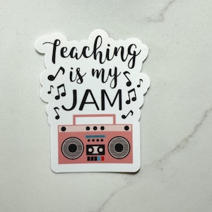 Teaching Is My Jam Sticker| Vinyl Sticker| Back to School Sticker| Teacher Sticker| Water Bottle Sticker| Teacher Appreciation|Music Teacher