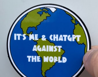 ChatGPT contre le monde Sticker | Autocollant en vinyle | Sticker IA drôle | Sticker bouteille d'eau | Sticker pour ordinateur portable | Sticker drôle de technologie | Technologie de l'IA