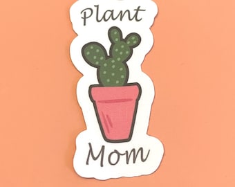 Plant Mom Sticker| Succulent Sticker| Water Bottle Sticker| Laptop Sticker| Plant Lover Sticker| Mother's Day Sticker| Gifts for Her