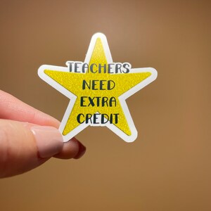Teachers Need Extra Credit Sticker| Vinyl Sticker| Back to School Sticker| Teacher Sticker| Water Bottle Sticker| Teacher Appreciation