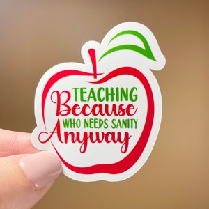 Who Needs Sanity Anyway Sticker| Vinyl Sticker| Sarcasm Funny Sticker| Teacher Sticker| Water Bottle Sticker| Teacher Appreciation