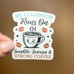 Coffee & Sarcasm Teacher Sticker| Vinyl Sticker| Coffee Lover Sticker| Teacher Sticker| Water Bottle Sticker| Teacher Appreciation