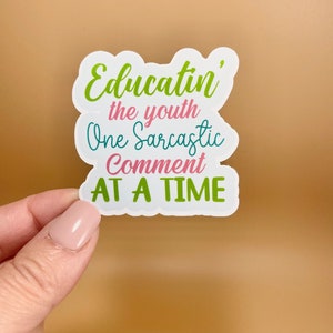 Educating The Youth Sticker| Vinyl Sticker| Sarcasm Funny Sticker| Teacher Sticker| Water Bottle Sticker| Teacher Appreciation