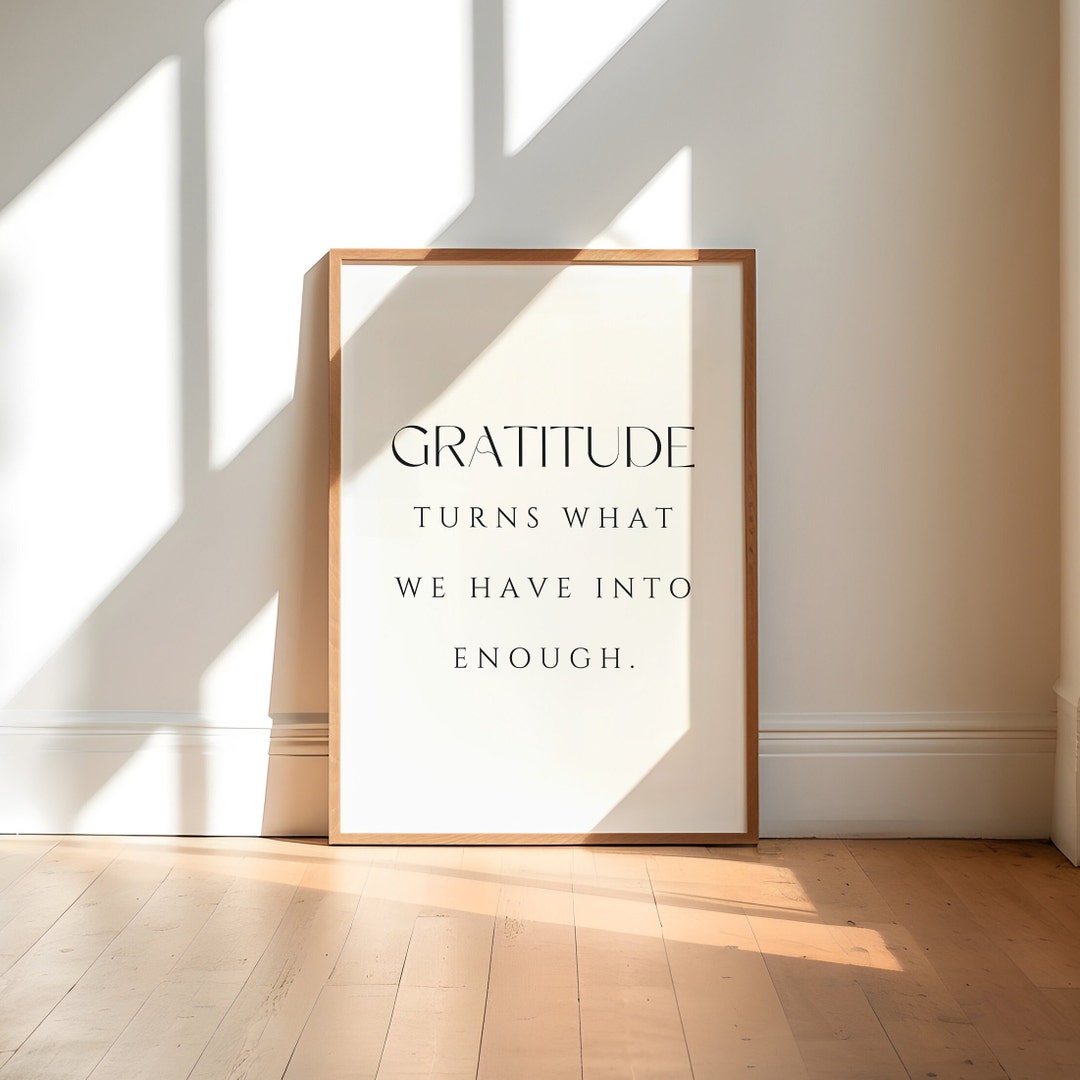 Gratitude Turns What We Have Into Enough