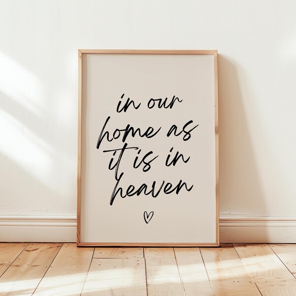 In Our Home as it is in Heaven, Christian Home Decor, Christian Prints, Christian Wall Art, Scripture Prints, Faith Wall Art Christian Quote