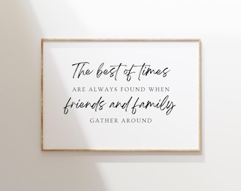 The Best of Times, Friends & Family Gather Around, Dining Room Printable, Dining Room Wall Art Decor, Modern Kitchen Print Dining Room Quote