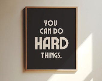 You Can do Hard Things Quote, Home Office Printable Wall Art, Inspirational Quote Print, Office Wall Decor, Home Gym Wall Art, Office Poster