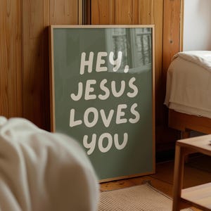Hey, Jesus Loves You, Christian Printable Wall Art, Christian Quote, Christian Wall Decor, Faith Wall Art, Christian Home Decor, Faith Quote