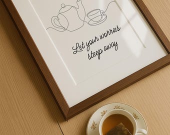 Let Your Worries Steep Away, Tea Quote Wall Art, Tea Wall Art, Tea Nook Printable, Tea Cup Art, Kitchen Print, Tea Lover Wall Art, Tea Party