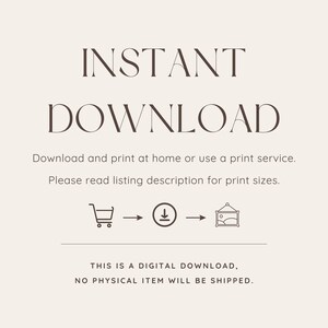 May include: A digital download graphic with the words "INSTANT DOWNLOAD" in a serif font. Below, it says "Download and print at home or use a print service." The image includes a shopping cart, a download icon, and a framed picture icon.
