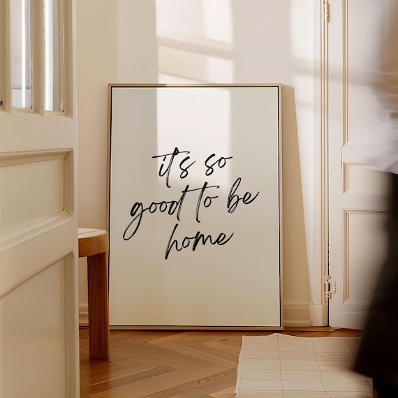 It's so Good to be Home Print, Home Quote Wall Art, Entryway Quote Wall Art, Home Sweet Home Print, Welcome Poster Minimal Entryway Wall Art