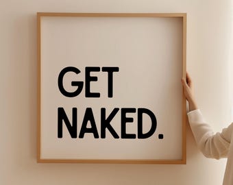 Get Naked Bathroom Wall Art, Bathroom Sign, Bathroom Printable, Minimal Bathroom Print, Bathroom Wall Decor, Bathroom Quote, Funny Bathroom