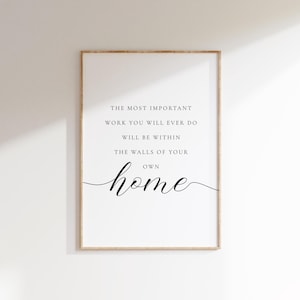 The Most Important Work Quote Printable, Home Quote Wall Art, Living Room Wall Art, Family Quote Printable, Living Room Prints, Family Print