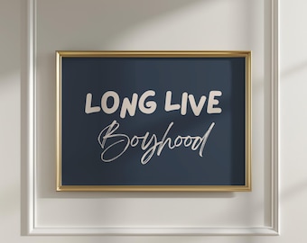 Long Live Boyhood Wall Art, Boys Bedroom Wall Art, Boy Nursery Wall Art, Kids Room Printable, Boy Room Wall Art, Boy Blue Nursery Wall Decor