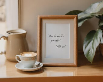 How Do You Like Your Coffee, With You, Coffee Quote Print, Coffee Wall Art, Coffee Nook Printables, Coffee Nook Wall Decor, Kitchen Prints