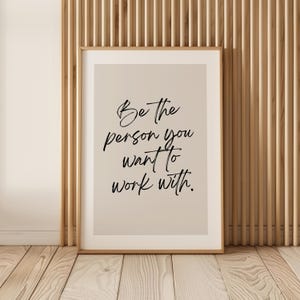 Be the Person You Want to Work With, Office Quote Wall Art, Home Office Prints, Office Wall Decor, Motivational Wall Art, Workplace Wall Art