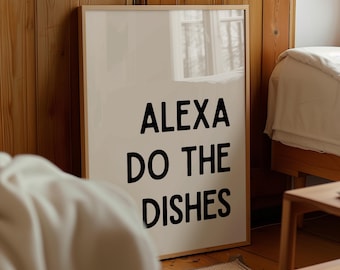 Alexa Do The Dishes, Kitchen Wall Decor, Kitchen Prints, Kitchen Wall Art, Kitchen Quote, Kitchen Decor, Dining Room Wall Art, Kitchen Sign
